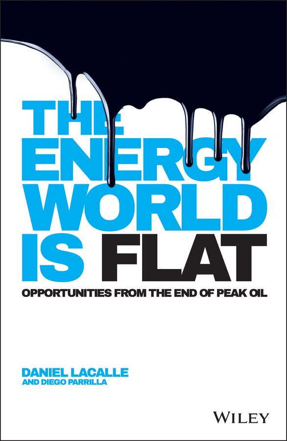 The Energy World is Flat by Daniel Lacalle, Diego Parrilla