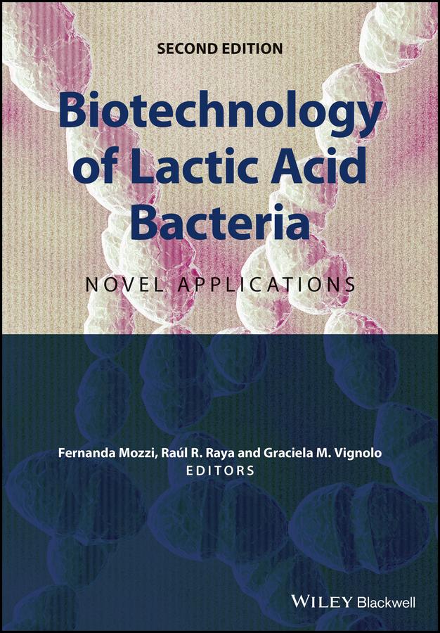 Biotechnology of Lactic Acid Bacteria