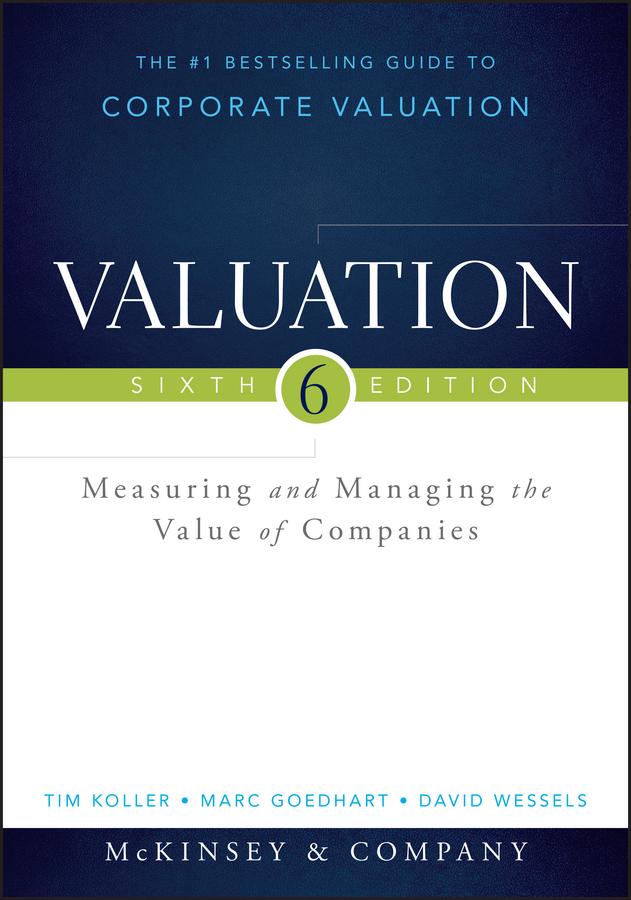 Valuation by David Wessels, Marc Goedhart, McKinsey & Company Inc., Tim Koller