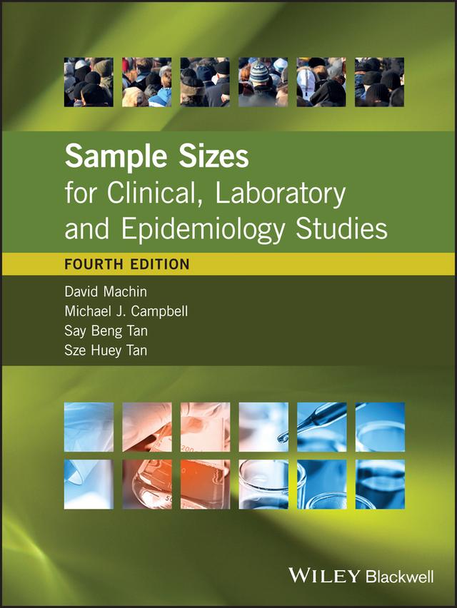 Sample Sizes for Clinical, Laboratory and Epidemiology Studies by David Machin, Michael J. Campbell, Say Beng Tan, Sze Huey Tan