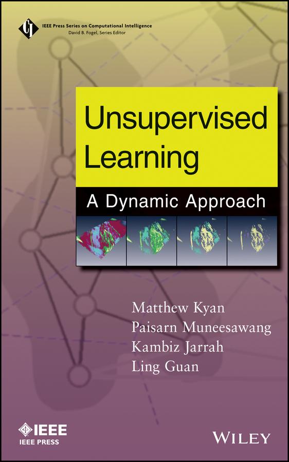 Unsupervised Learning by Kambiz Jarrah, Ling Guan, Matthew Kyan, Paisarn Muneesawang