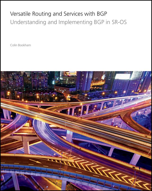 Versatile Routing and Services with BGP by Alcatel-Lucent, Colin Bookham