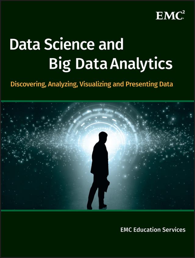 Data Science and Big Data Analytics by EMC Education Services