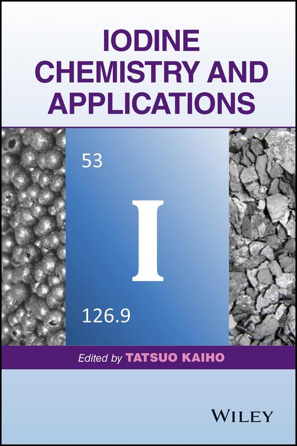 Iodine Chemistry and Applications by Tatsuo Kaiho