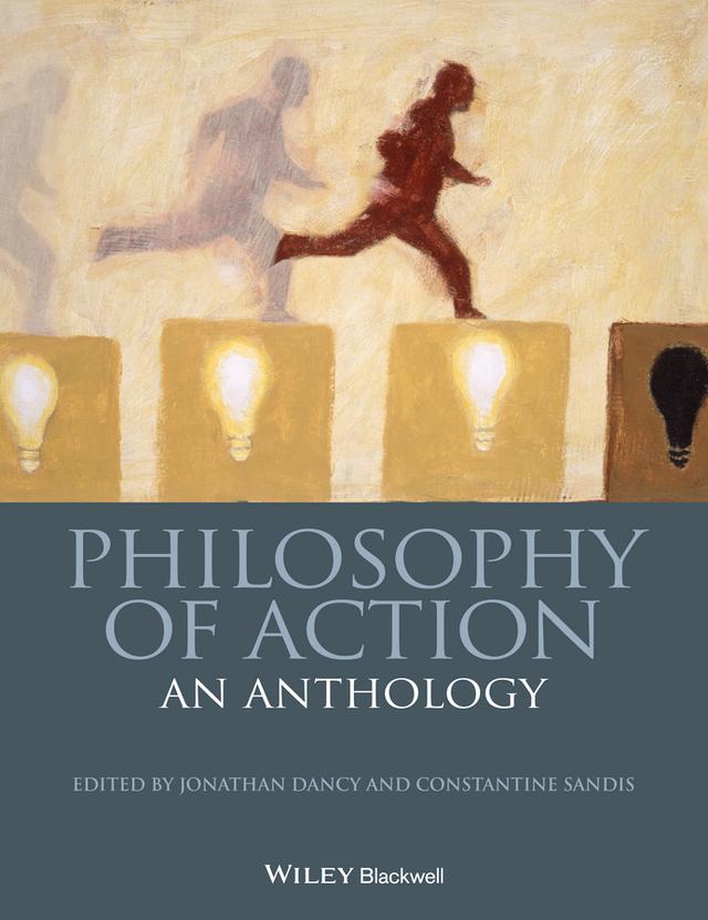 Philosophy of Action by Constantine Sandis, Jonathan Dancy