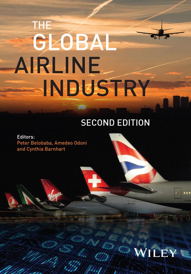 The Global Airline Industry by Amedeo Odoni, Cynthia Barnhart, Peter Belobaba