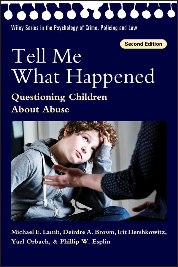 Tell Me What Happened by Deirdre A. Brown, Irit Hershkowitz, Michael E. Lamb, Phillip W. Esplin, Yael Orbach