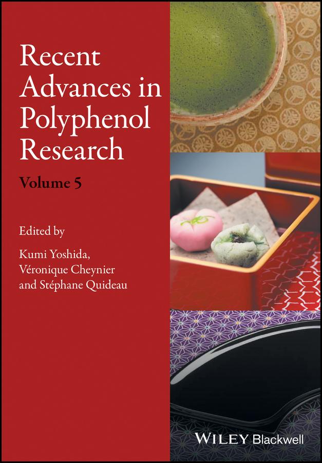 Recent Advances in Polyphenol Research, Volume 5 by Kumi Yoshida, Stéphane Quideau, Véronique Cheynier