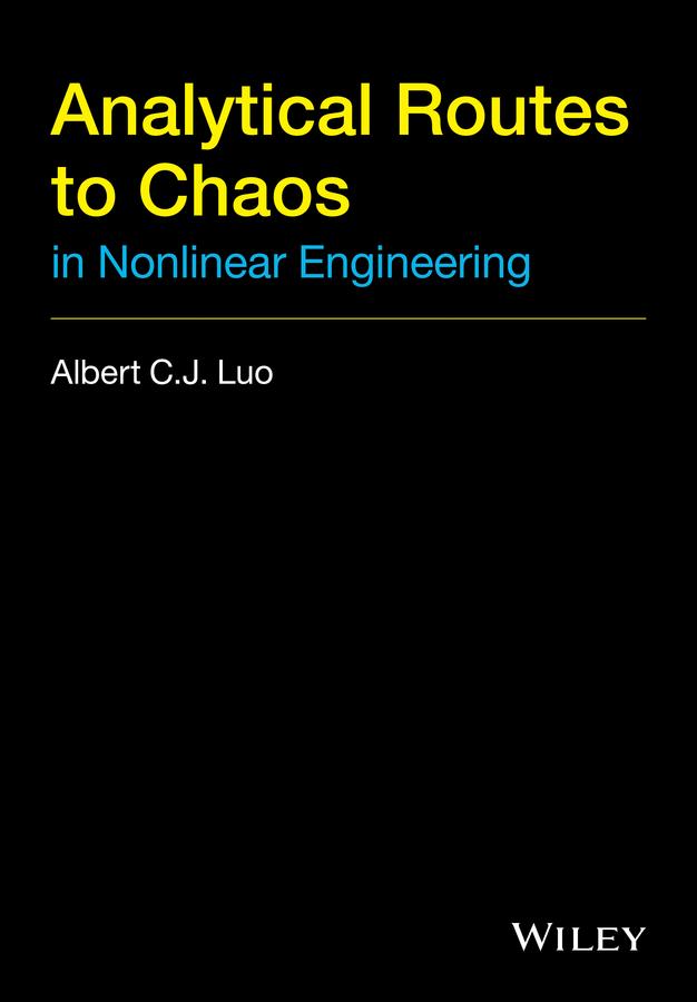 Analytical Routes to Chaos in Nonlinear Engineering by Albert C. J. Luo
