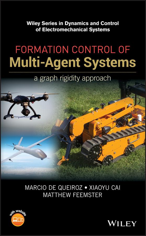 Formation Control of Multi-Agent Systems by Marcio de Queiroz, Matthew Feemster, Xiaoyu Cai