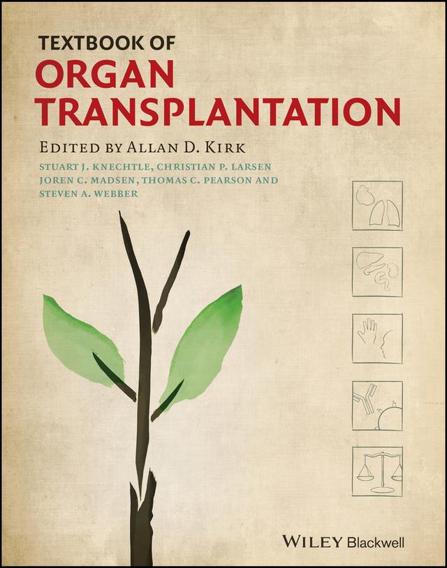 Textbook of Organ Transplantation Set by Allan D. Kirk, Christian P. Larsen, Joren C. Madsen, Steven A. Webber, Stuart J. Knechtle, Thomas C. Pearson