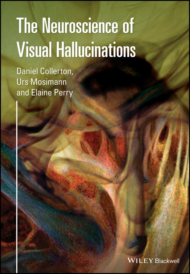 The Neuroscience of Visual Hallucinations by Daniel Collerton