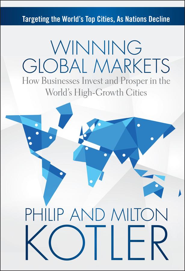 Winning Global Markets by Milton Kotler, Philip Kotler