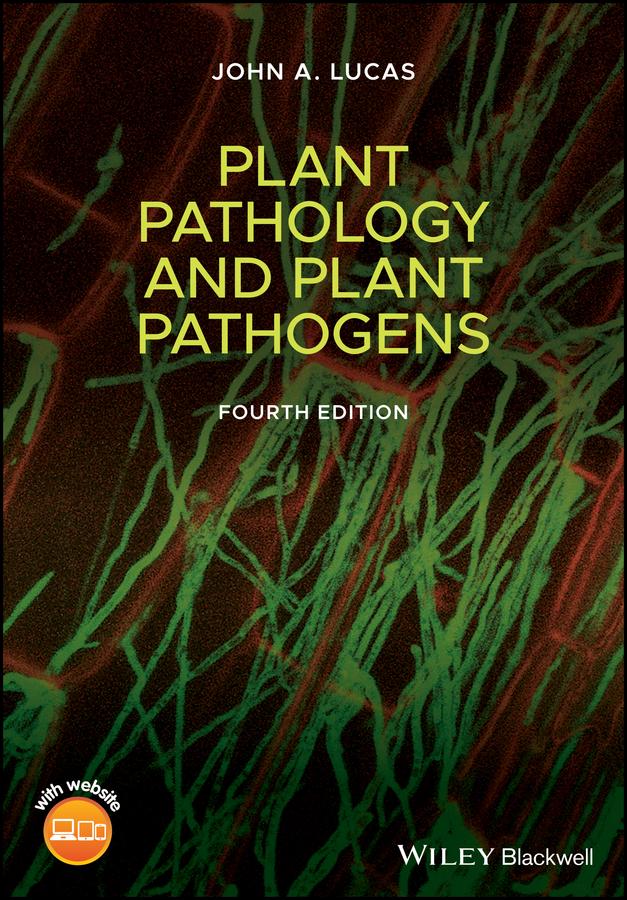 Plant Pathology and Plant Pathogens by John A. Lucas