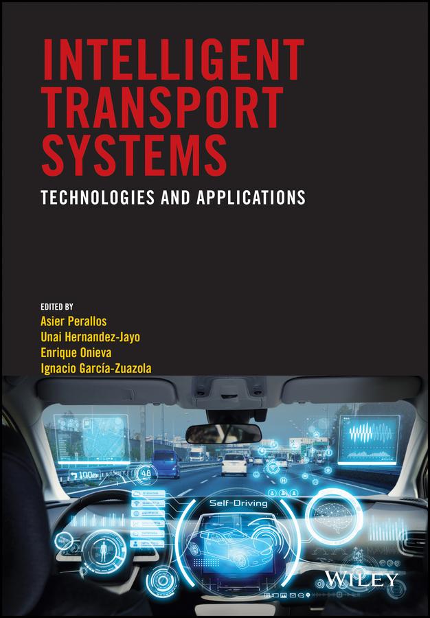Intelligent Transport Systems by Asier Perallos, Enrique Onieva, Ignacio Julio García Zuazola, Unai Hernandez-Jayo