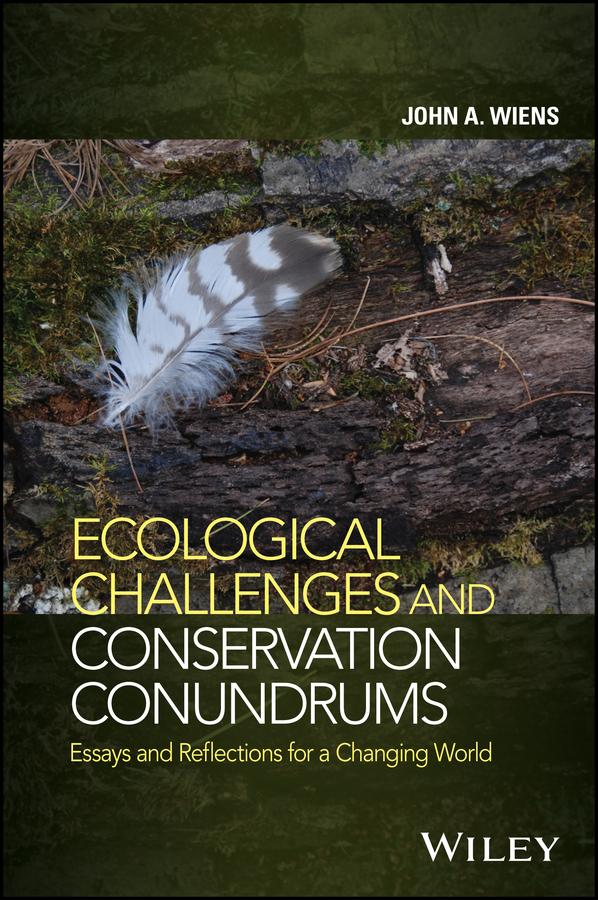 Ecological Challenges and Conservation Conundrums by John A. Wiens