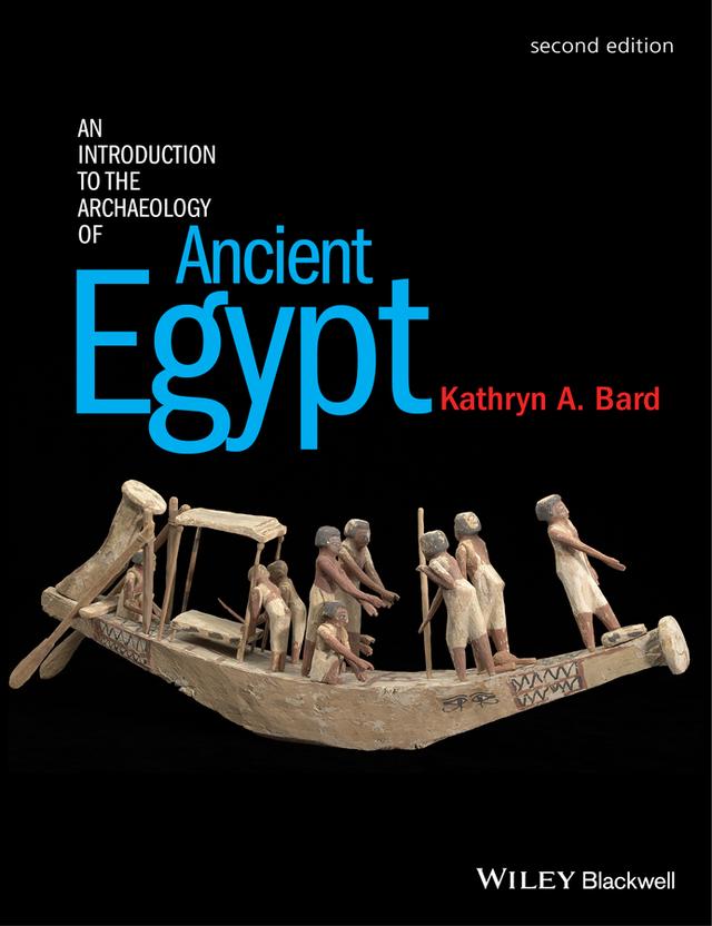An Introduction to the Archaeology of Ancient Egypt by Kathryn A. Bard