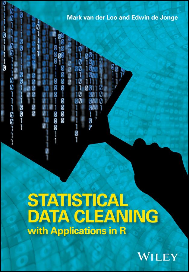 Statistical Data Cleaning with Applications in R by Edwin de Jonge, Mark van der Loo