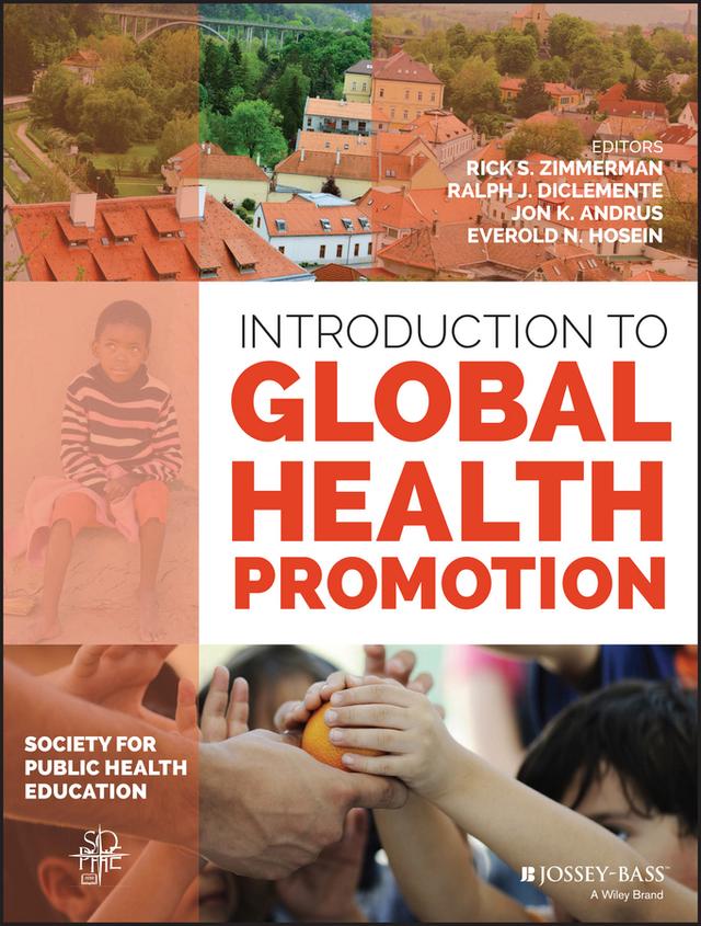 Introduction to Global Health Promotion by Everold N. Hosein, Jon K. Andrus, Ralph J. DiClemente, Rick S. Zimmerman