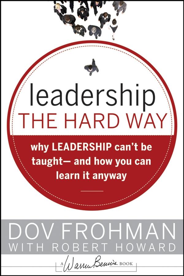 Leadership the Hard Way