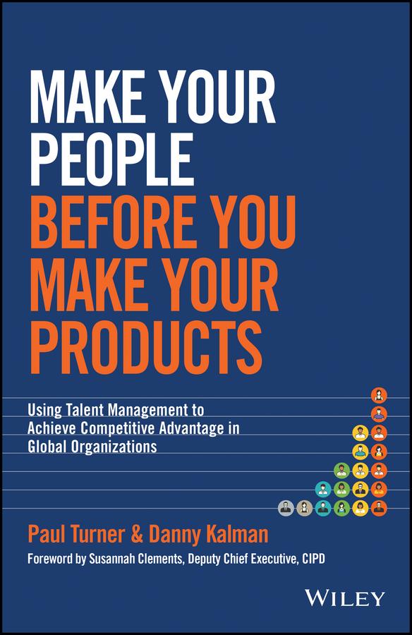 Make Your People Before You Make Your Products by Danny Kalman, Paul Turner