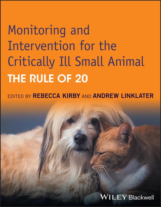 Monitoring and Intervention for the Critically Ill Small Animal by Andrew Linklater, Rebecca Kirby