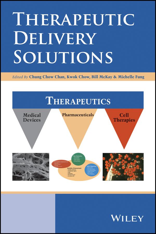 Therapeutic Delivery Solutions by Bill McKay, Chung Chow Chan, Kwok Chow, Michelle Fung