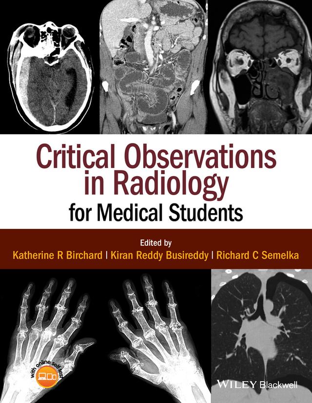 Critical Observations in Radiology for Medical Students by Katherine R. Birchard, Kiran Reddy Busireddy, Richard C. Semelka