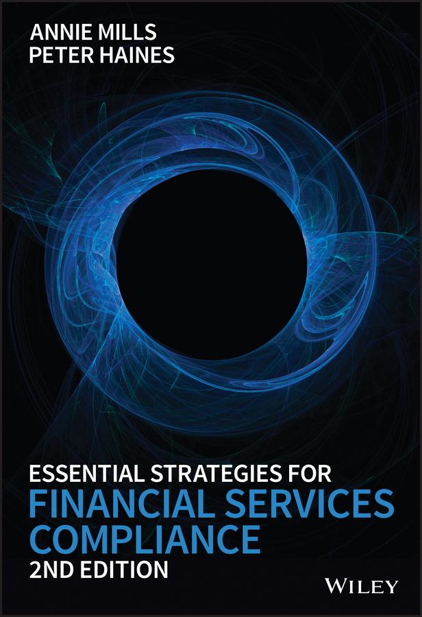 Essential Strategies for Financial Services Compliance by Annie Mills, Peter Haines