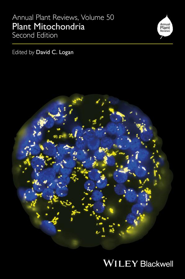 Annual Plant Reviews, Plant Mitochondria by David C. Logan