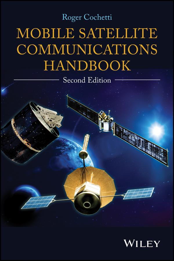 Mobile Satellite Communications Handbook by Roger Cochetti