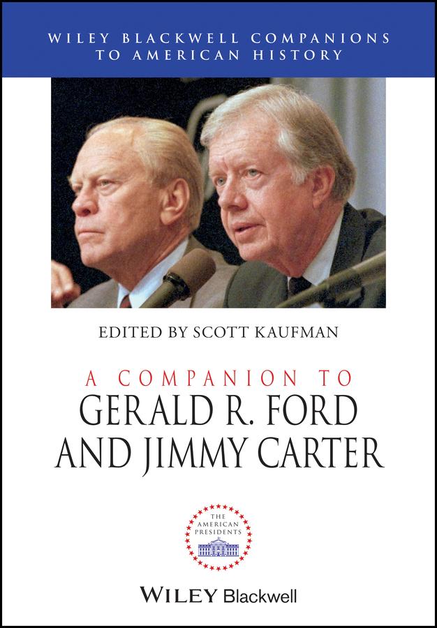 A Companion to Gerald R. Ford and Jimmy Carter