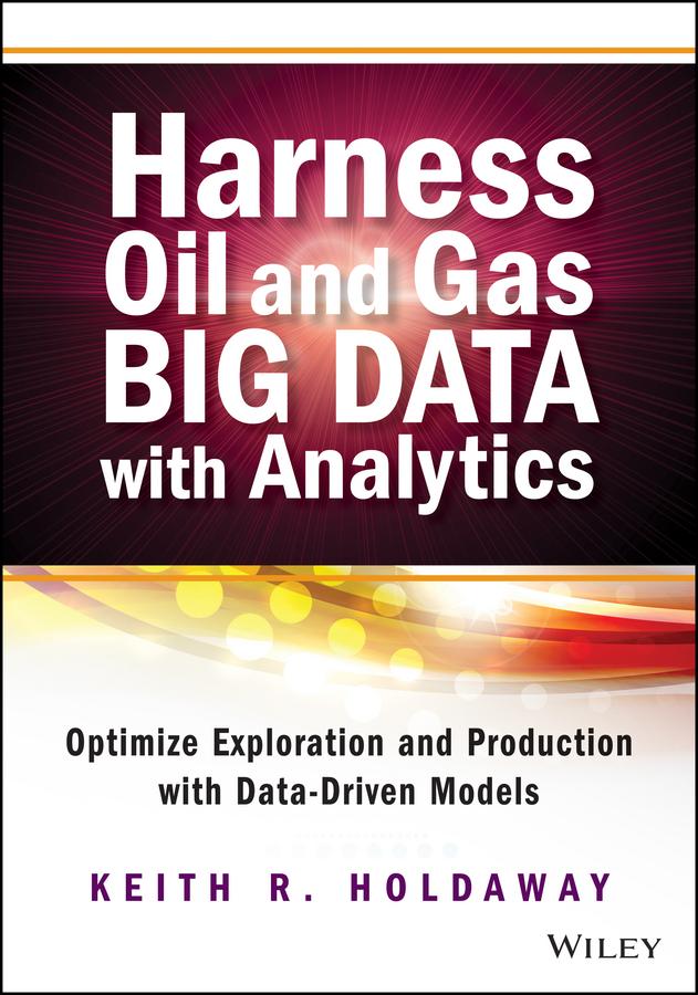 Harness Oil and Gas Big Data with Analytics