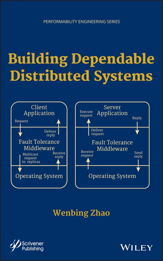 Building Dependable Distributed Systems by Wenbing Zhao