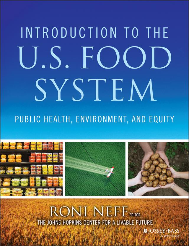 Introduction to the US Food System by Roni Neff