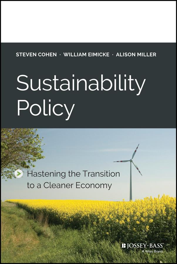 Sustainability Policy by Alison Miller, Steven Cohen, William Eimicke