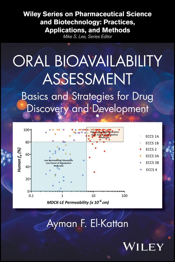 Oral Bioavailability Assessment by Ayman F. El-Kattan, Mike S. Lee