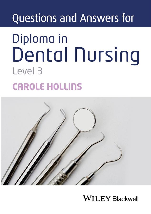 Questions and Answers for Diploma in Dental Nursing, Level 3 by Carole Hollins