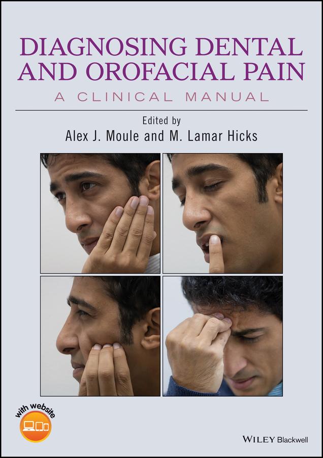 Diagnosing Dental and Orofacial Pain by Alex J. Moule, M. Lamar Hicks