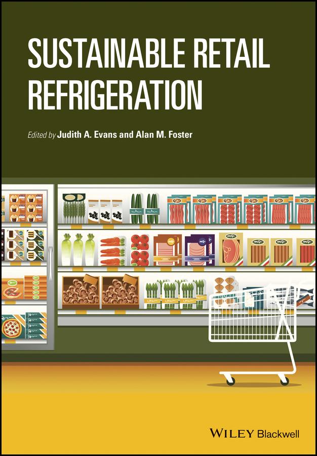 Sustainable Retail Refrigeration by Alan M. Foster, Judith A. Evans