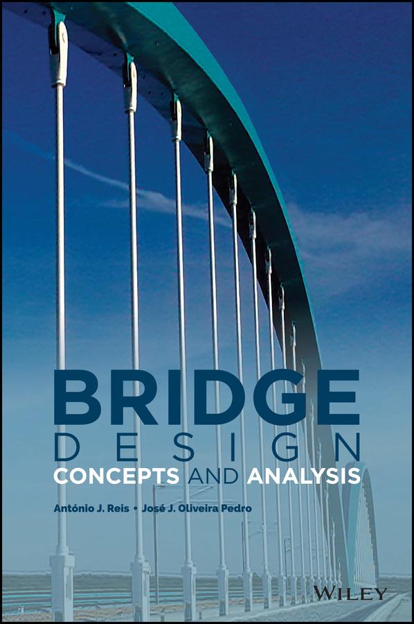 Bridge Design by António J. Reis, José J. Oliveira Pedro