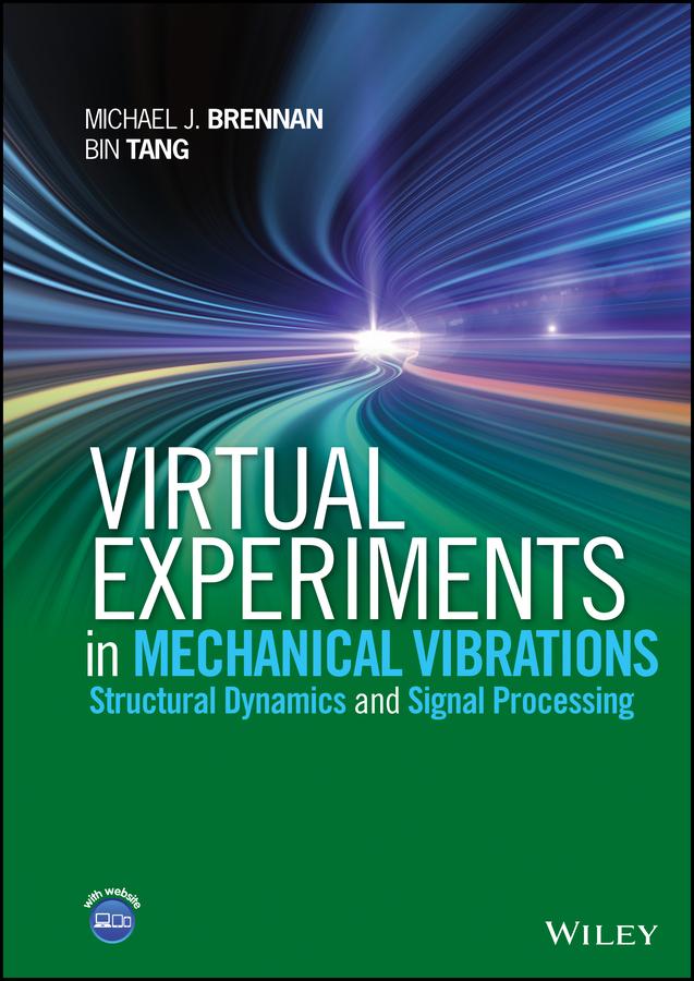 Virtual Experiments in Mechanical Vibrations by Bin Tang, Michael J. Brennan