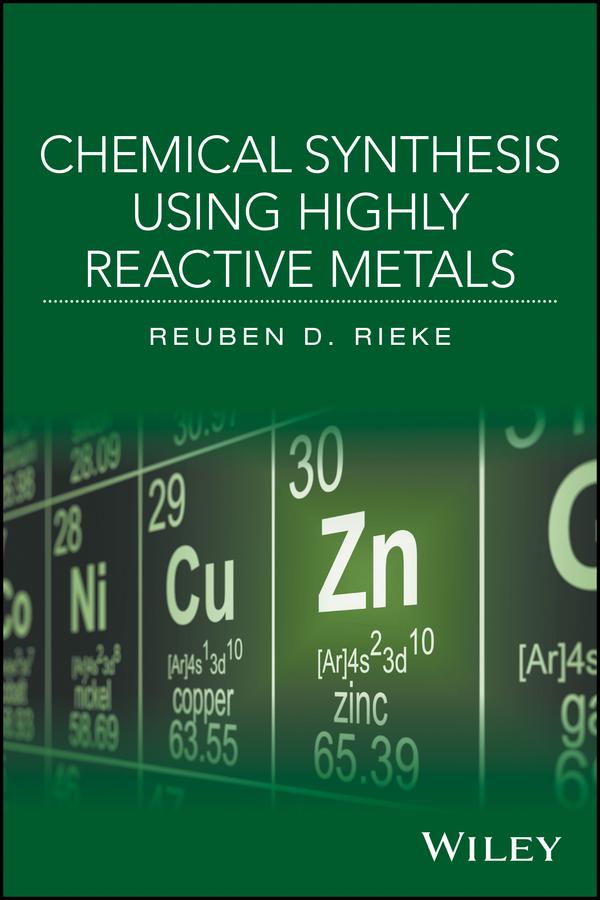 Chemical Synthesis Using Highly Reactive Metals by Reuben D. Rieke