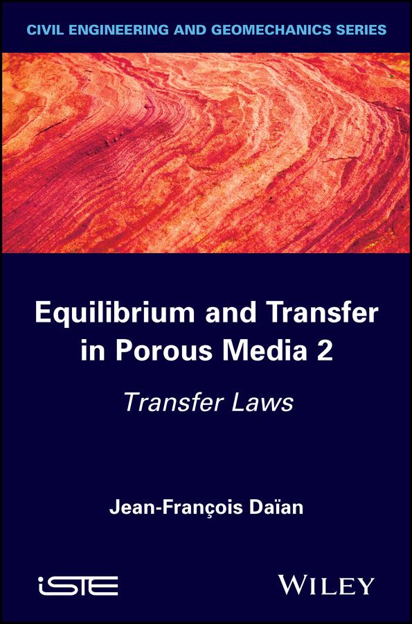 Equilibrium and Transfer in Porous Media 2 by Jean-François Daïan