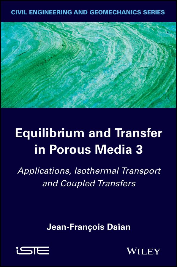 Equilibrium and Transfer in Porous Media 3 by Jean-François Daïan