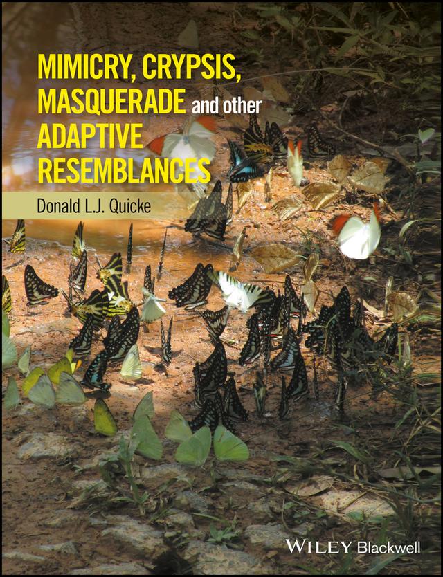 Mimicry, Crypsis, Masquerade and other Adaptive Resemblances by Donald L. J. Quicke