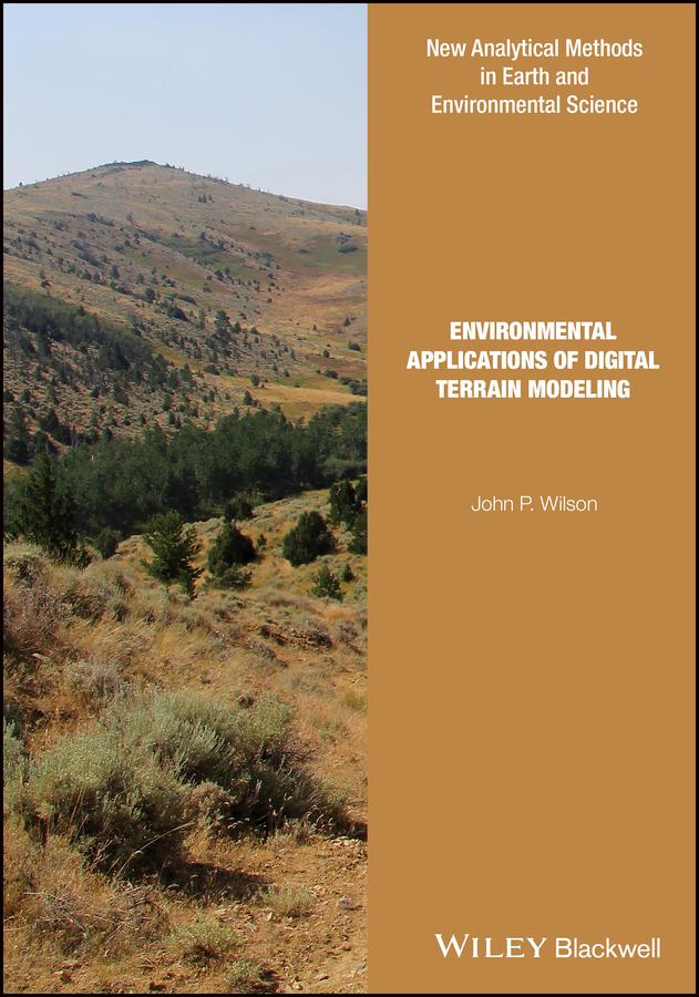Environmental Applications of Digital Terrain Modeling by John P. Wilson
