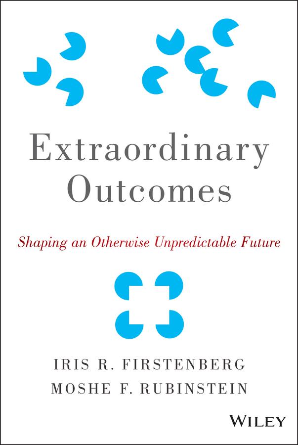 Extraordinary Outcomes by Iris R. Firstenberg, Moshe F. Rubinstein