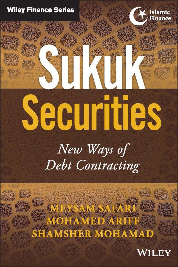 Sukuk Securities by Meysam Safari, Mohamed Ariff, Shamsher Mohamad