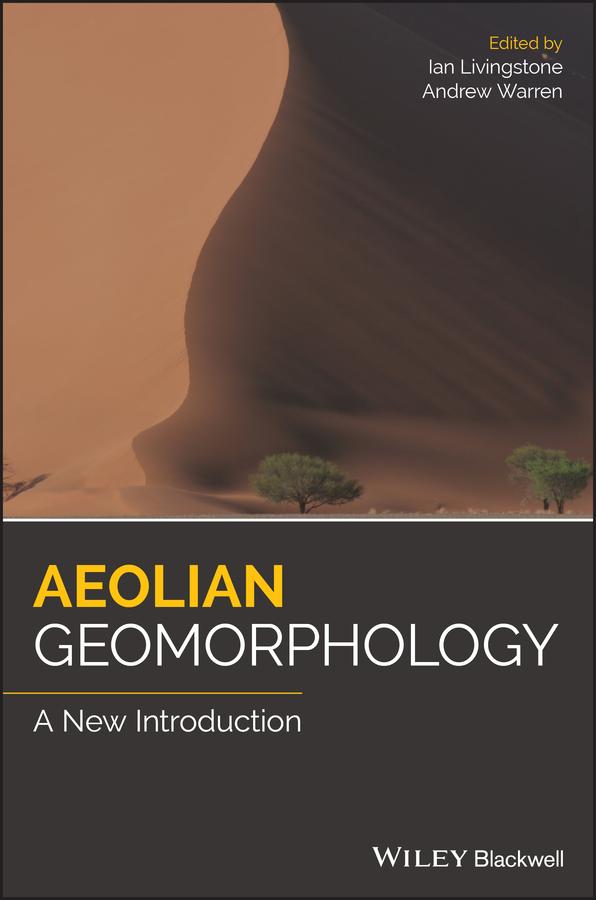 Aeolian Geomorphology by Andrew Warren, Ian Livingstone